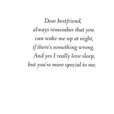 a poem written in black and white with the words dear best friend always remember that you can wake me up at night, if there's something wrong