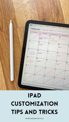 a tablet with the text ipad customization tips and tricks on it next to a pen