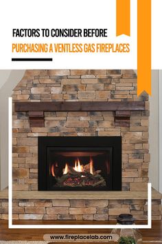 a fireplace with the words factor to consider before purchasing a ventless gas fireplaces