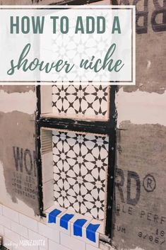 the words how to add a shower niche in front of tiled walls and flooring