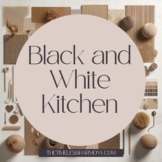 the words black and white kitchen surrounded by various items