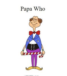 a cartoon character holding a candy cane with the words papa who on it and an image of