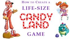 how to create a life - size candy land game