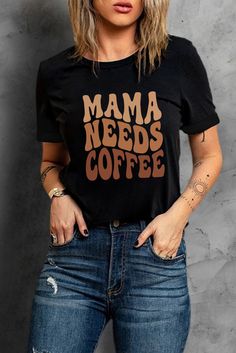 Material:62%Polyester+32%Cotton+6%Elastane The statement print adds a playful and relatable touch, perfect for moms who appreciate a good cup of coffee. The classic crew neck design provides timeless appeal, while the black color adds versatility to your wardrobe. This tee is not only stylish but also a comfortable choice for casual outings or lounging at home. Whether you're a coffee enthusiast or looking for a fun gift for a coffee-loving mom, this shirt is sure to make a statement. Size Chart Coffee Graphic Tee, Mama Needs Coffee, Need Coffee, Graphic Top, Shoulder Sleeve, Stylish Design, Neck Designs, Lightweight Fabric, Mom Life