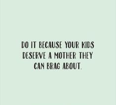 Quotes mom kids green quotes baby Quotes inspiration motherhood Weird Mom Quotes, Fit Mama Quotes, Quotes Newborn, Newborn Quotes, Quotes Mother, Son Quotes