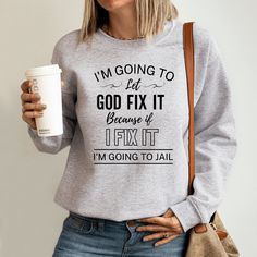 This funny Let God sweatshirt is sure to resonate with someone you know. It's the perfect Christian sweatshirt to remind yourself or others to let go and let God handle whatever comes your way. It's bound to stand out in a crowd or start interesting conversations with anyone. Wear this fun Christian sweatshirt while running errands or on a long flight to lighten the mood wherever you go. Wearing Christian sweatshirts and hoodies with uplifting messages of faith can brighten anyones day. Trendy C Inspirational Slogan Sweatshirt For Fall, Inspirational Text Print Sweatshirt For Fall, Inspirational Text Print Fall Sweatshirt, Inspirational Slogan Sweatshirt For Streetwear, Inspirational Slogan Sweatshirt In Relaxed Fit, Fall Sweatshirt With Funny Text And Crew Neck, Fall Crew Neck Sweatshirt With Funny Text, Crew Neck Sweatshirt With Funny Text For Fall, Funny Text Crew Neck Sweatshirt For Fall