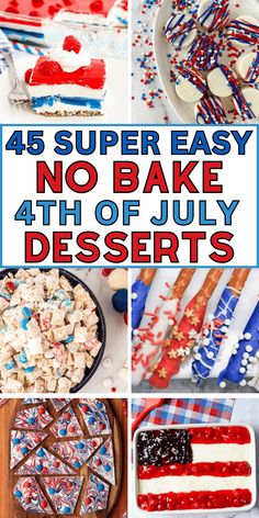 the fourth of july desserts are easy to make, and delicious enough for everyone to enjoy