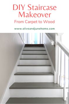 stairs with the words diy staircase makeover from carpet to wood