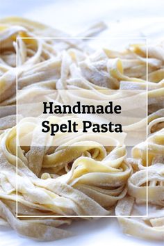 the words handmade spell pasta are displayed in front of a pile of uncooked noodles