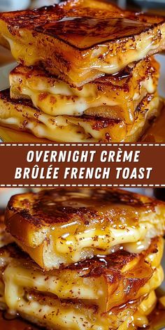 grilled french toast stacked on top of each other with the words overnight creme brulee french toast