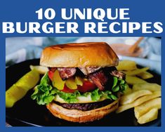 the cover of 10 unique burger recipes