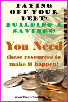 coins and money with the words paying off your debt building savings? you need these resources to make it happen