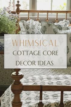 a wooden bed sitting under a window next to a white sign that says whimsical cottage core decor ideas