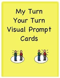 a yellow sign that says, my turn your turn visual prompt cards with two people