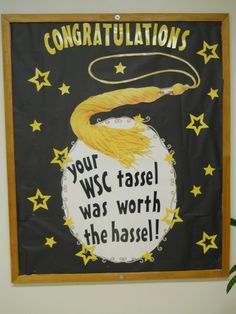 a sign on the wall that says congratulationss your wsc tastel was worth the hassel