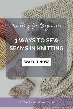 knitting for beginners 3 ways to sew seams in knitting