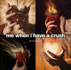 two pictures with the words, me when i have a crush and an image of jesus holding