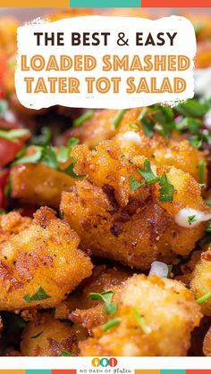 the best and easy loaded smashed tater tots salad is in this postcard