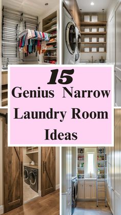 laundry room with washer, dryer and closets in it text reads 15 genius narrow laundry room ideas