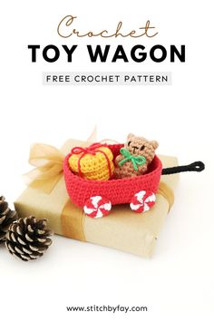 a crocheted toy wagon with pine cones on it and the text, free crochet pattern