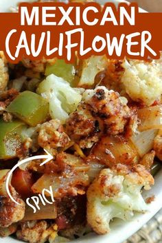 a white bowl filled with cauliflower and other vegetables next to the words mexican cauliflower