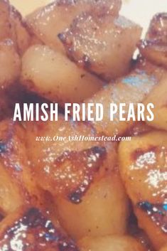 some food that is on top of a plate with the words amish fried pears