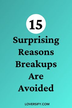 the words, 15 surprising reasons for breakups are avoided on a blue background