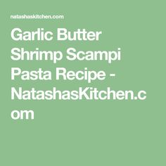 garlic butter shrimp scampi pasta recipe