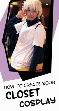 a poster with the words how to create your closet cosplay