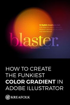 an advertisement with the title how to create the funest color gradient in adobe illustrator