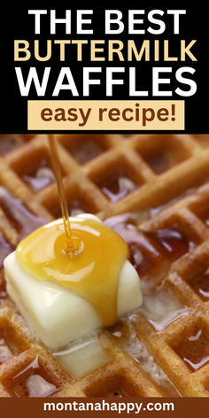 Close-up Photo of Buttermilk Waffle with Syrup. Text Says, "The Best Buttermilk Waffles Easy Recipe montanahappy.com" Hotel Waffle Batter Recipe, Waffle Maker Recipes Breakfast, Golden Malted Waffle Recipe, Easy Waffles Recipe, Malted Waffle Recipe, Waffle Recipe Easy, Buttermilk Waffle Recipe, Breakfast Entrees, Waffle Batter Recipe