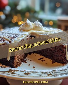 a piece of cake on a plate with the words nana's gingerbread cake