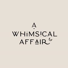 the words whimsical affair written in black on a light gray background with an arrow