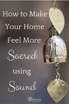 a bell with the words how to make your home feel more saved using sound