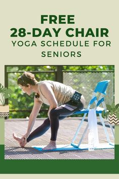 a woman stretching her legs on a yoga mat with the text free 28 - day chair yoga schedule for seniors