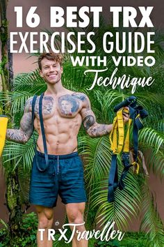 a man standing in front of a palm tree with the words, 16 best trx exercises