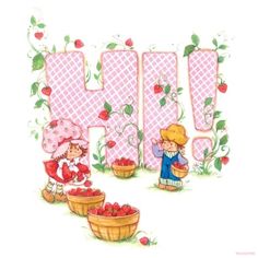 the letter h is for strawberry shortcakes and two girls picking strawberries from baskets