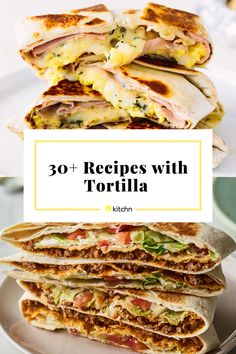 tortilla stacked on top of each other with text overlay reading 30 + recipes with tortilla