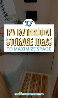 bathroom with wooden flooring and white walls in the background text overlay reads 17 rv bathroom storage ideas to minimize space