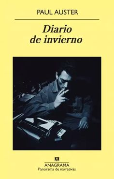 Diario de invierno - Auster, Paul - 978-84-339-7829-5 - Editorial Anagrama Paul Auster, Becoming A Writer, Book Authors, English Words, Book Club, Favorite Books