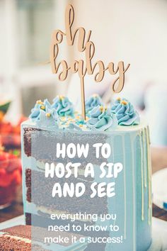 a birthday cake with the words how to host a sip and see written on it