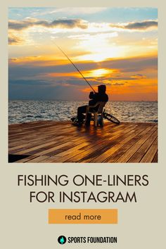 a person fishing on a dock with the words fishing one liners for instagram