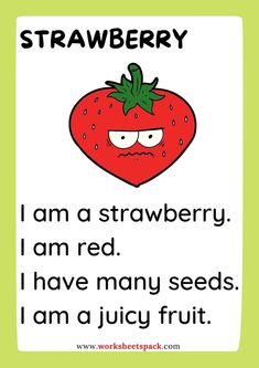 a strawberry with the words i am a strawberry, i am red and i have many seeds