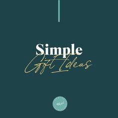 the cover of simple gift ideas, which is written in yellow and blue ink on a dark green background