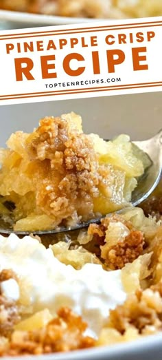 a close up of a plate of food with a spoon in it and the words pineapple crisp recipe above it