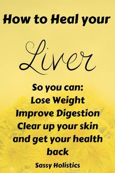 Heal Your Liver, Ways To Heal, Liver Support, Liver Detox, Healthy Liver