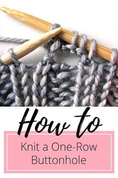 a crochet stitch with the text how to knit a one - row buttonhole