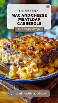 macaroni and cheese casserole on a plate with text overlay that reads, the best ever mac and cheese meatloaf casserole