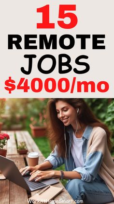 a woman sitting at a picnic table with her laptop and headphones on, while text reads 15 remote jobs $ 4, 000 / mo