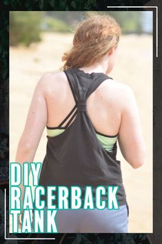 the back of a woman's tank top that says diy racerback tank